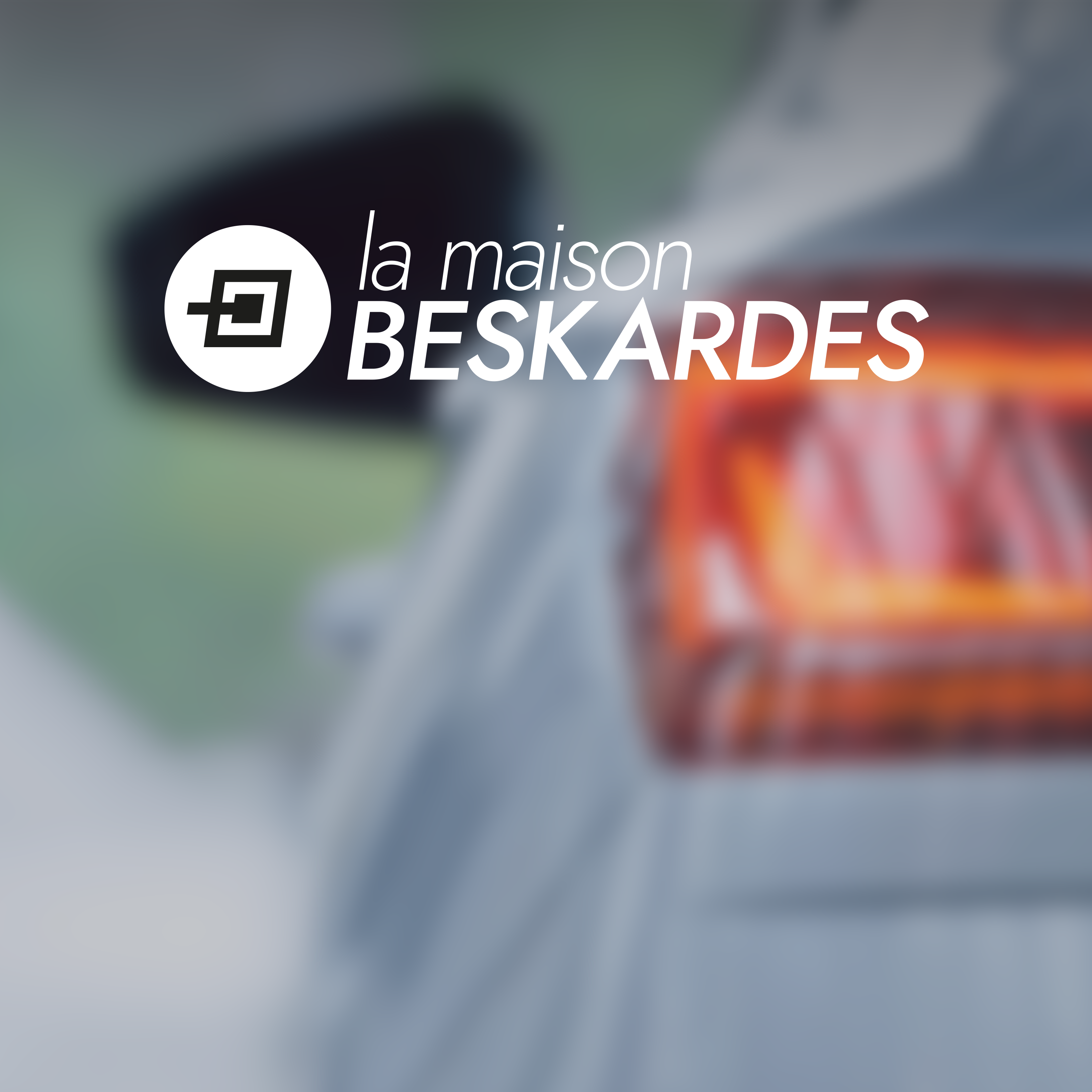 LA MAISON BESKARDES